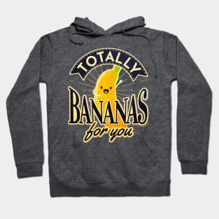 Totally Bananas For You Hoodie